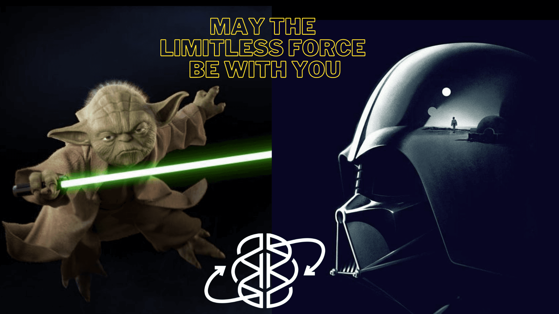 MAY THE (LIMITLESS) FORCE BE WITH YOU